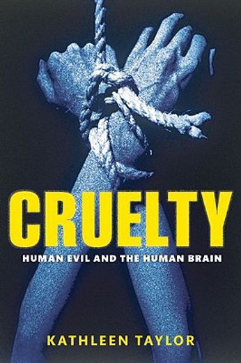 cruelty,human evil and the human brain