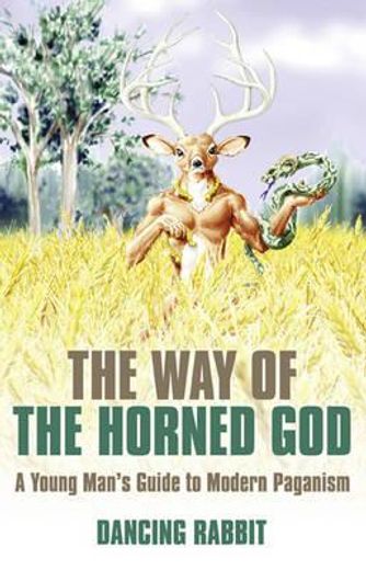 The Way of the Horned God: A Young Man's Guide to Modern Paganism (in English)
