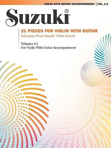 suzuki violin with guitar accompaniment, vol. 1-3: 21 pieces for violin with guitar (en Inglés)