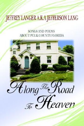 along the road to heaven,songs and poems about polk county florida