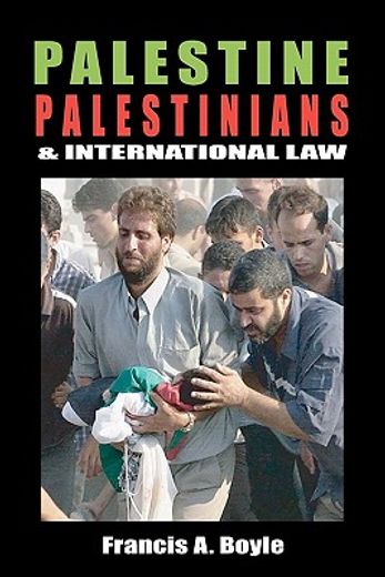 Palestine, Palestinians and International law (en Inglés)
