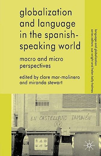globalization and language in the spanish-speaking world,macro and micro perspectives