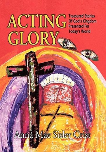 acting glory,treasured stories of god’s kingdom