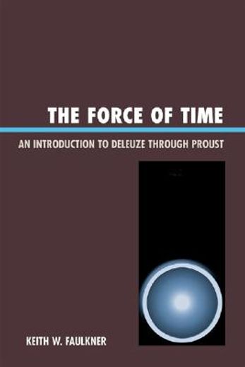 the force of time,an introduction to deleuze through proust