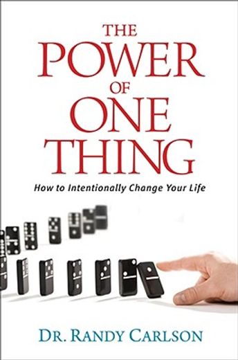 the power of one thing,how to intentionally change your life