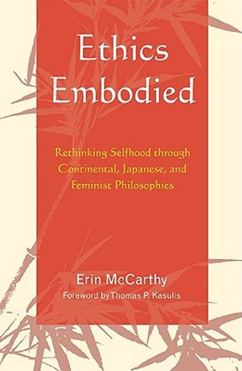 ethics embodied,rethinking selfhood through continental, japanese, and feminist philosophies