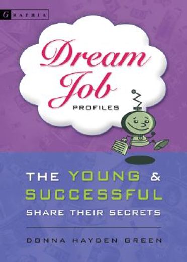 dream job profiles,the young and successful share their secrets