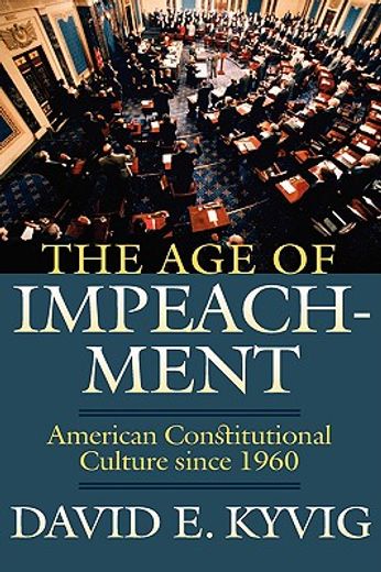 the age of impeachment,american constitutional culture since 1960