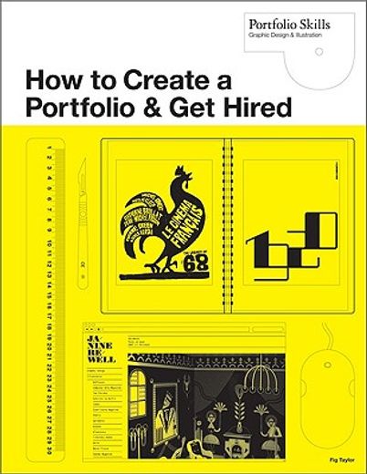 how to create a portfolio and get hired,a guide for graphic designers and illustrators