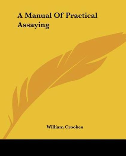 a manual of practical assaying