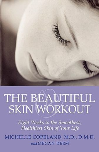 the beautiful skin workout,eight weeks to smoothest, healthiest skin of your life