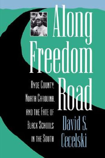 along freedom road,hyde county, north carolina and the fate of black schools in the south