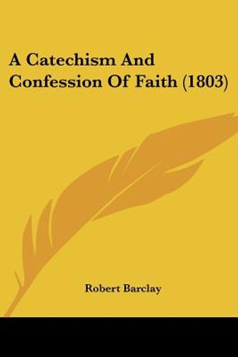 a catechism and confession of faith (180