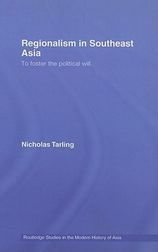 regionalism in southeast asia,to foster the political will