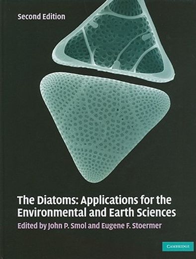 the diatoms,applications for the environmental and earth sciences