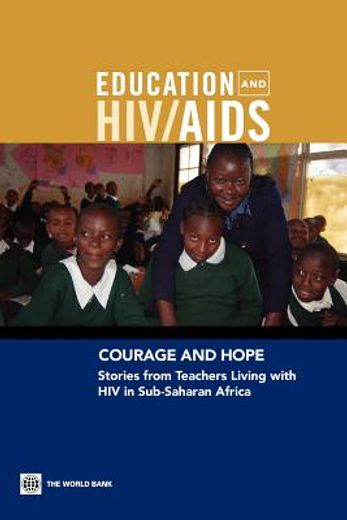 courage and hope,stories from teachers living with hiv in sub-saharan africa