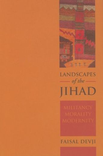landscapes of the jihad,militancy, morality, modernity (en Inglés)