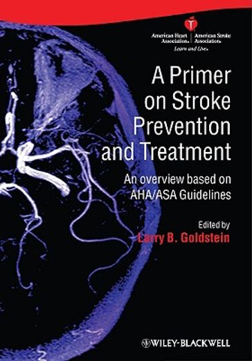 primer on stroke prevention and treatment,an overview based on aha/asa guidelines
