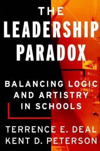the leadership paradox,balancing logic and artistry in schools