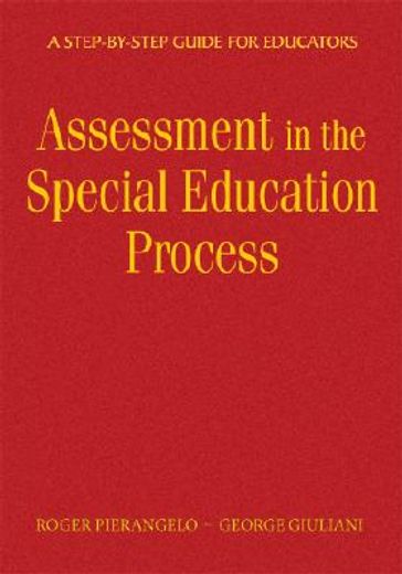 understanding assessment in the special education process,a step-by-step guide for educatiors
