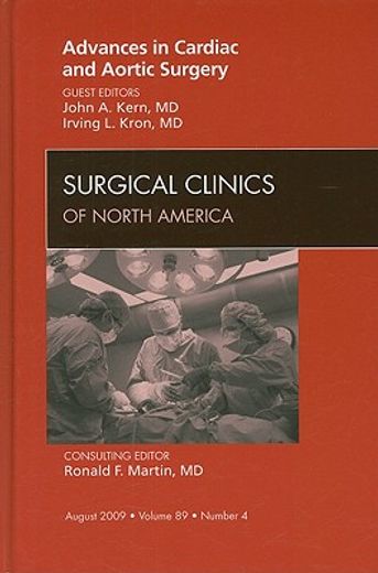 Advances in Cardiac and Aortic Surgery, an Issue of Surgical Clinics: Volume 89-4 (en Inglés)