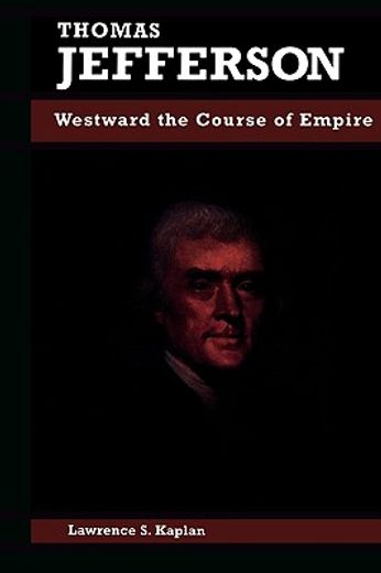 thomas jefferson,westward the course of empire