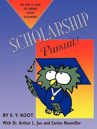 scholarship pursuit,the how-to guide for winning college scholarships