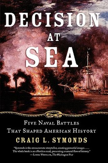 decision at sea,five naval battles that shaped american history (en Inglés)