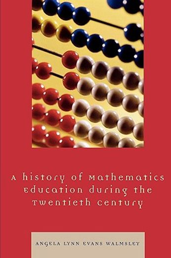 a history of mathematics education during the twentieth century