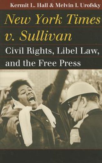 new york times v. sullivan,civil rights, libel law, and the free press