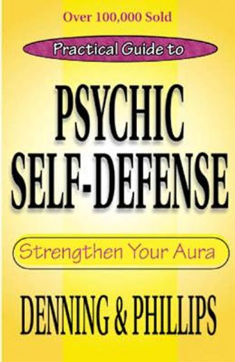 practical guide to psychic self-defense and well-being,strengthen your aura (en Inglés)