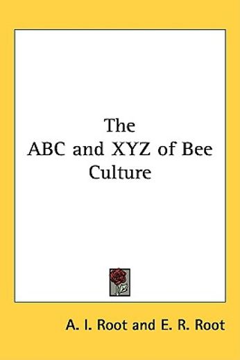 the abc and xyz of bee culture,an encyclopedia ´pertaining to scientific and practical culture of bees