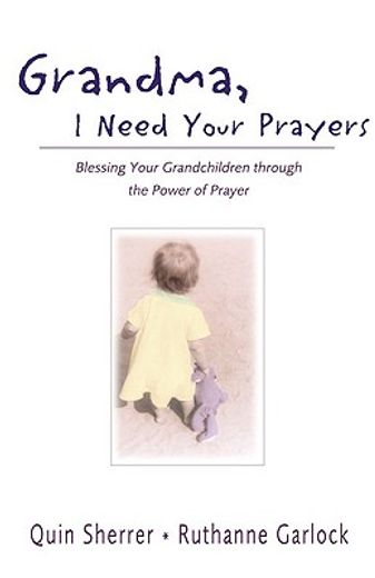 grandma, i need your prayers,blessing your grandchildren through the power of prayer (en Inglés)