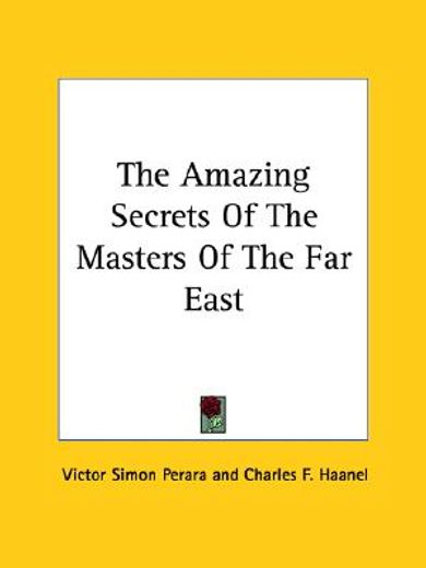 the amazing secrets of the masters of the far east