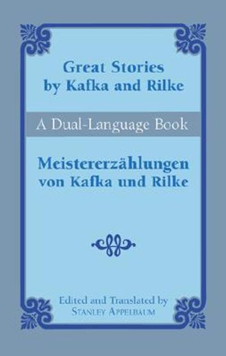 great stories by kafka and rilke,meistererzahlungen von kafka und rilke/franz kafka rainer maria rilke (en Inglés)