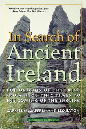 in search of ancient ireland,the origins of the irish, from neolithic times to the coming of the english (en Inglés)