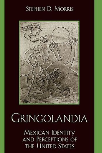 gringolandia,mexican identity and perceptions of the united states