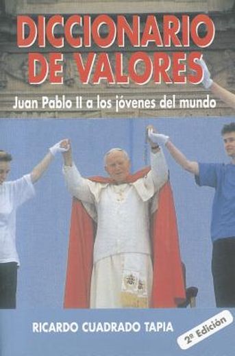 Diccionario de valores: Juan Pablo II a los jóvenes del mundo (Edibesa de bolsillo) (in Spanish)