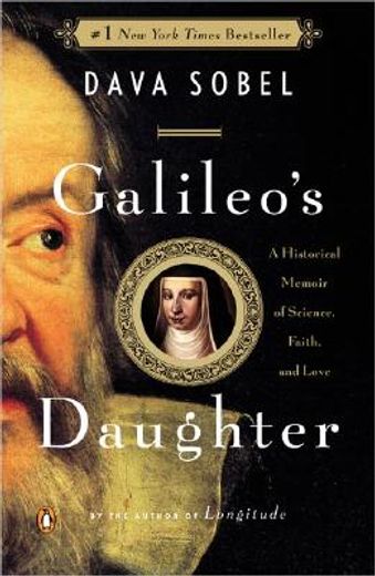 galileo´s daughter,a historical memoir of science, faith, and love