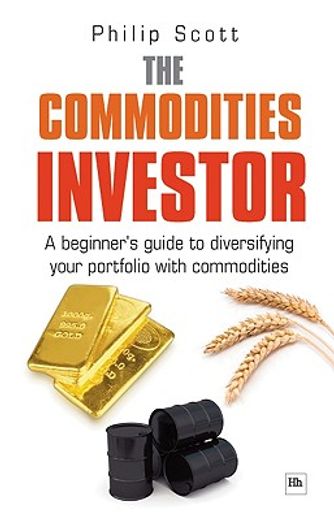 the commodities investor,a practical guide to making money from the commodities cycle