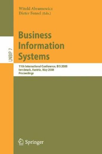 business information systems,11th international conference, bis 2008, innsbruck, austria, may 5-7, 2008, proceedings