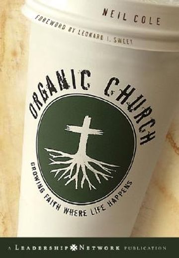 organic church,growing faith where life happens