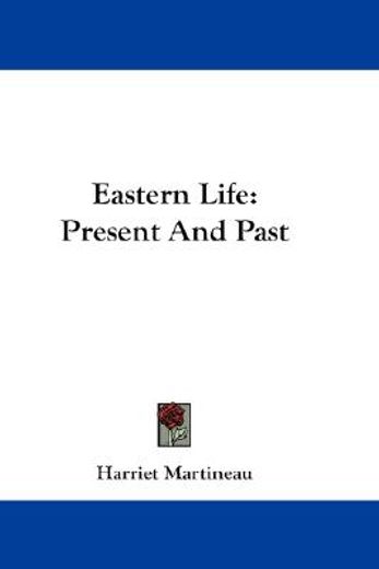 eastern life,present and past