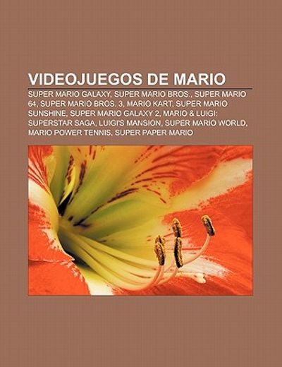 videojuegos de mario: super mario galaxy, super mario bros., super mario 64, super mario bros. 3, mario kart, super mario sunshine