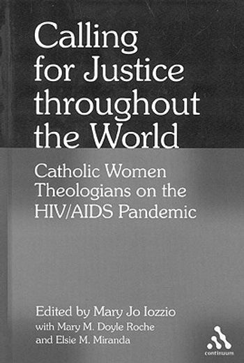 calling for justice throughout the world,catholic women theologians on the hiv/aids pandemic