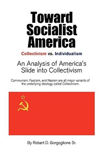 toward socialist america,an analysis of america`s slide into collectivism
