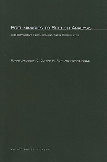 preliminaries to speech analysis,the distinctive features and their correlates