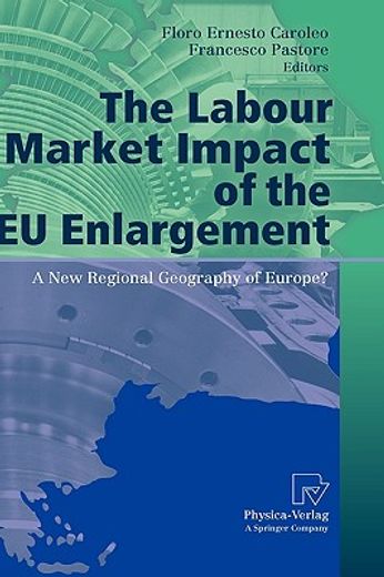 the labour market impact of the eu enlargement,a new regional geography of europe?
