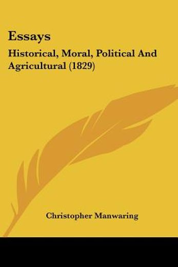 essays: historical, moral, political and