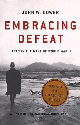 embracing defeat,japan in the wake of world war ii